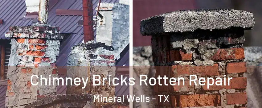  Chimney Bricks Rotten Repair Mineral Wells - TX