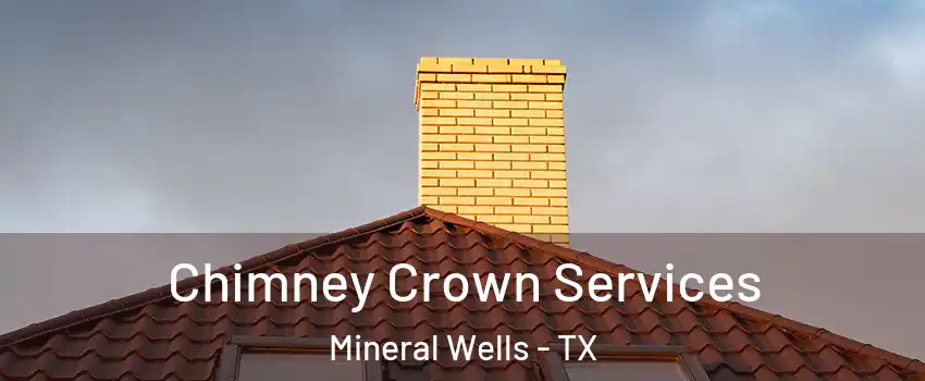  Chimney Crown Services Mineral Wells - TX