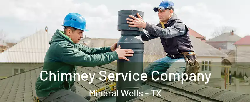  Chimney Service Company Mineral Wells - TX