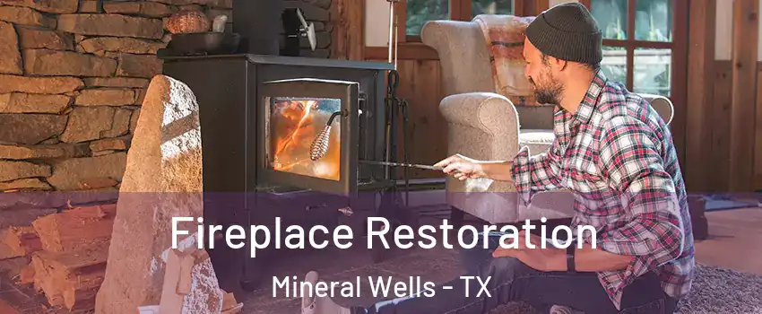  Fireplace Restoration Mineral Wells - TX
