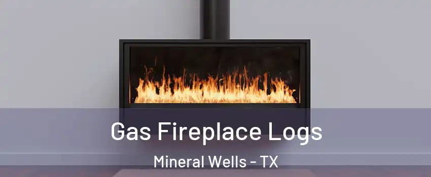  Gas Fireplace Logs Mineral Wells - TX