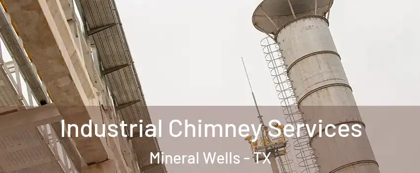  Industrial Chimney Services Mineral Wells - TX
