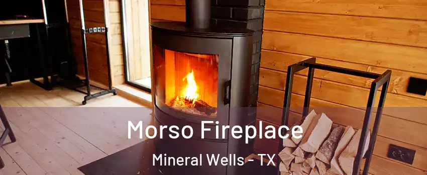  Morso Fireplace Mineral Wells - TX