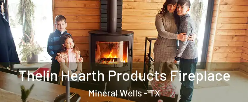  Thelin Hearth Products Fireplace Mineral Wells - TX